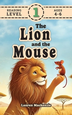 The Lion and the Mouse (Revive Readers, Level 1): An Aesop Fable, Reimagined with Fry Sight Words by MacKenzie, Lauren