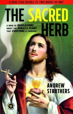 The Sacred Herb / The Devil's Weed by Struthers, Andrew