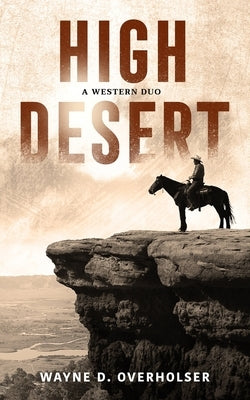 High Desert: A Western Duo by Overholser, Wayne D.