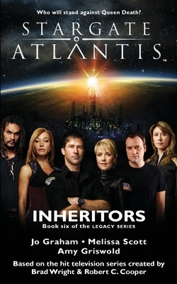 STARGATE ATLANTIS Inheritors (Legacy book 6) by Graham, Jo