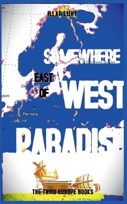 Somewhere East of West Paradise by Luht, Illar