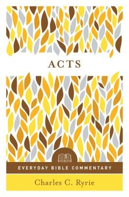 Acts (Everyday Bible Commentary Series) by Ryrie, Charles C.