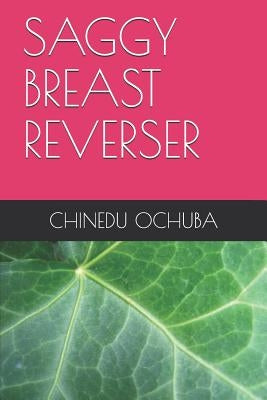 Saggy Breast Reverser by Ochuba, Chinedu