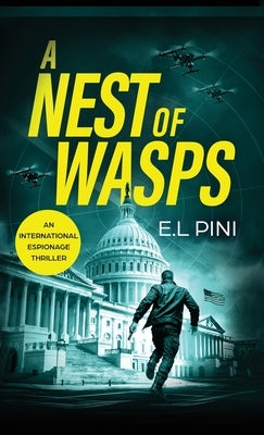 A Nest of Wasps: An International Espionage Thriller by E L Pini