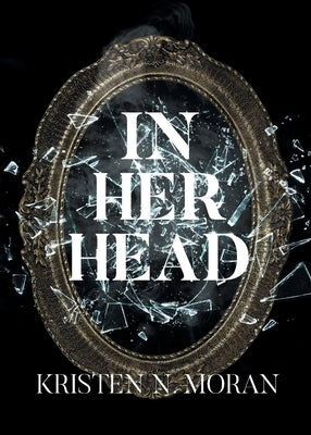 In Her Head by Moran, Kristen N.