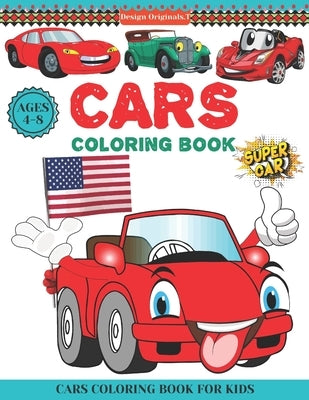 Cars Coloring Book Ages 4-8: Beautiful Cars & Vehicles Coloring Book Ages 4-8 & 8-12 Kids and Toddlers preschoolers Boys & girls (Super Coloring Book) by Ahmed, Tofayel