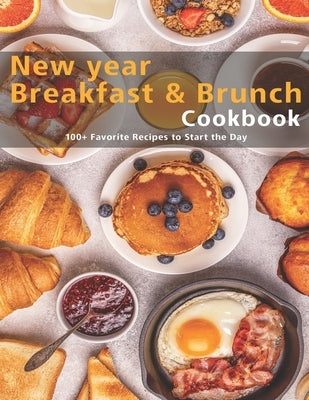 New Year Breakfast & Brunch Cookbook: 100+ Favorite Recipes to Start the Day by Herrera, Ricardo