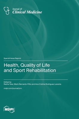 Health, Quality of Life and Sport Rehabilitation by Taiar, Redha