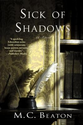 Sick of Shadows: An Edwardian Murder Mystery by Beaton, M. C.
