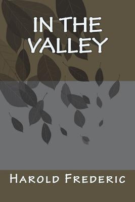 In the Valley by Harold Frederic
