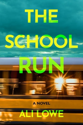 The School Run by Lowe, Ali