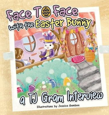 Face To Face with the Easter Bunny: A T.J. Gram Interview by Gram, T. J.