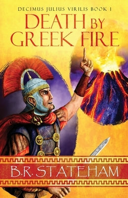 Death by Greek Fire by Stateham, B. R.