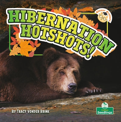Hibernation Hotshots! by Brink, Tracy Vonder