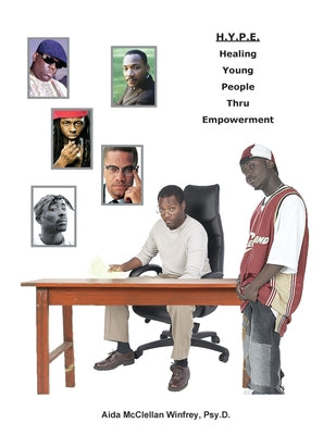 H.Y.P.E.: Healing Young People Thru Empowerment by Winfrey, Adia McClellan, PsyD