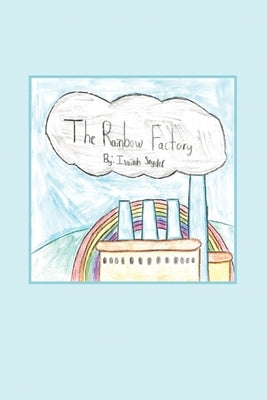 The Rainbow Factory by Snyder, Isaiah