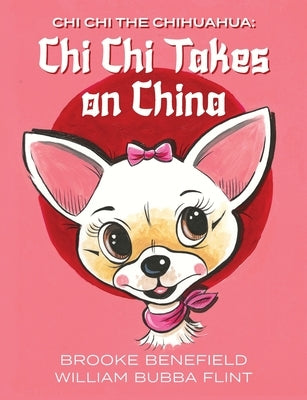 Chi Chi Takes on China by Benefield, Brooke