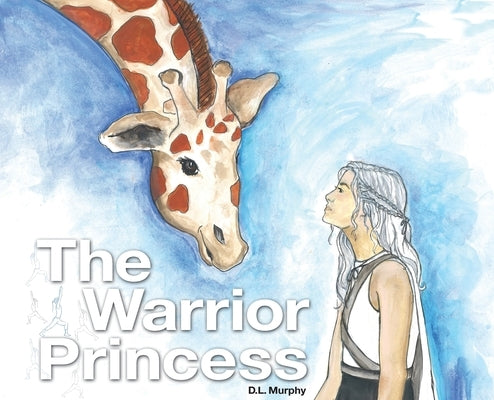 The Warrior Princess by Murphy, D. L.