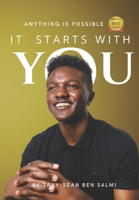 It Starts with YOU!: Anything Is Possible! by Ben Salmi, Lashai