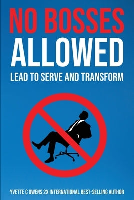 No Bosses Allowed by Owens, Yvette C.