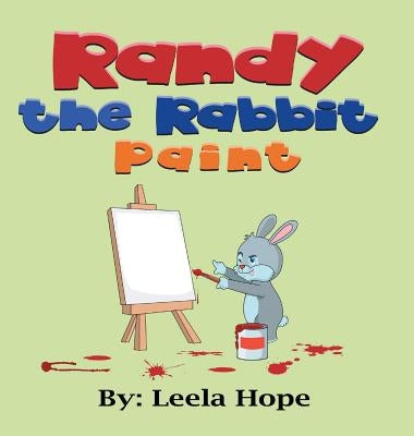 Randy the Rabbit Paints by Hope, Leela