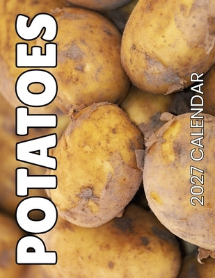 Potatoes 2027 Calendar by Patrick, B.