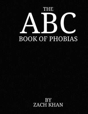 The ABC Book of Phobias by Khan, Zach