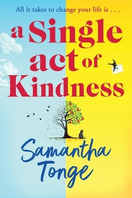 A Single Act of Kindness by Tonge, Samantha