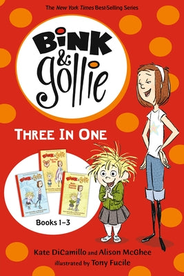 Bink and Gollie Three in One: (A Middle Grade Chapter Book Collection Full of Friendship, Humor, and Imagination - For Kids Ages 6-9) by DiCamillo, Kate