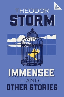 Immensee and Other Stories: 101-Page Series by Storm, Theodor