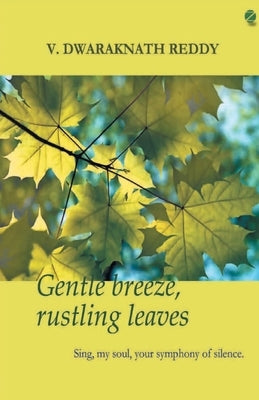 Gentle Breeze, Rustling Leaves by Reddy, Dwaraknath