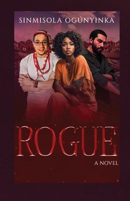 Rogue by Ogunyinka, Sinmisola A.