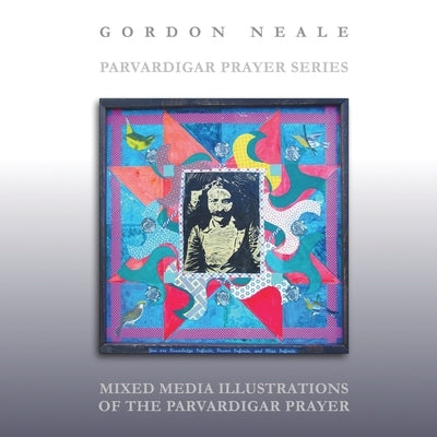 Parvardigar Prayer Series by Neale, Gordon