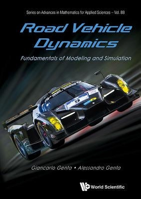 Road Vehicle Dynamics: Fundamentals of Modeling & Simulation by Genta Giancarlo
