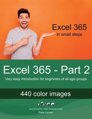 Excel 365 - Part 2: Very easy introduction for beginners of all age groups by Kynast, Peter