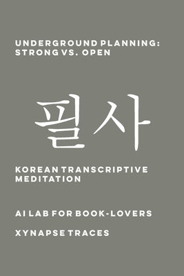 Underground Planning: Strong vs. Open by Ai Lab for Book-Lovers