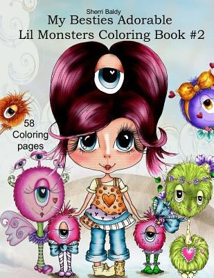 Sherri Baldy My Besties Adorable Lil Monsters Coloring Book #2 by Baldy, Sherri Ann