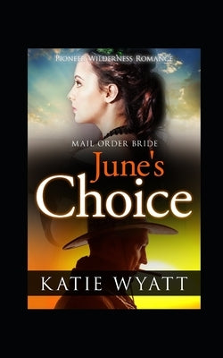 June's Choice by Wyatt, Katie