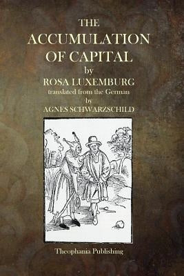The Accumulation of Capital by Luxemburg, Rosa