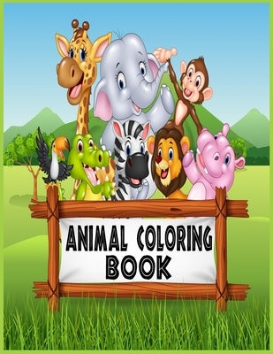 Animal coloring book: of the cutest jungle animals in the world baby and toddler coloring book by Art, Edward
