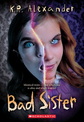 Bad Sister by Alexander, K. R.