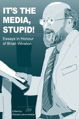 It's the Media Stupid! by Keeble, Richard Lance