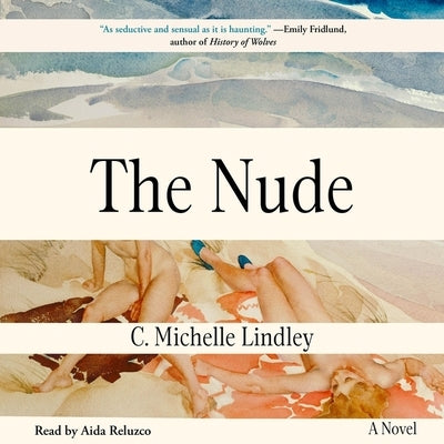 The Nude by Lindley, C. Michelle