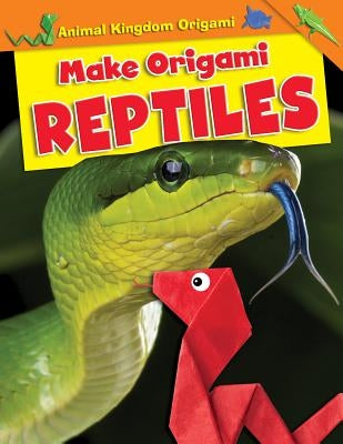 Make Origami Reptiles by Owen, Ruth