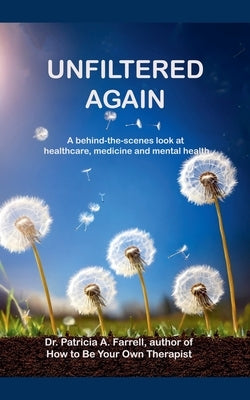 Unfiltered Again by Farrell, Patricia A.