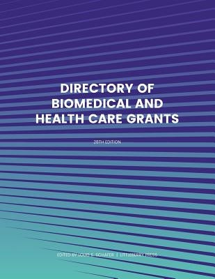 Directory of Biomedical and Health Care Grants by Schafer, Ed S. Louis S.