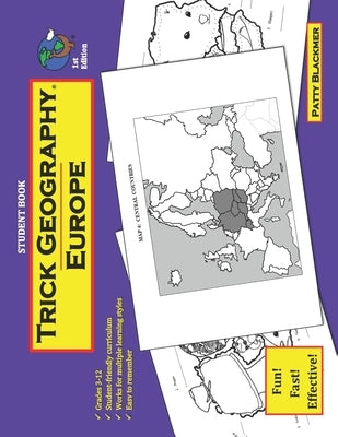 Trick Geography: Europe--Student Book: Making things what they're not so you remember what they are! by Blackmer, Patty