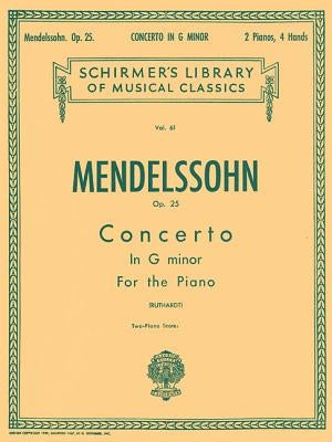 Concerto No. 1 in G Minor, Op. 25: Schirmer Library of Classics Volume 61 Piano Duet by Mendelssohn, Felix