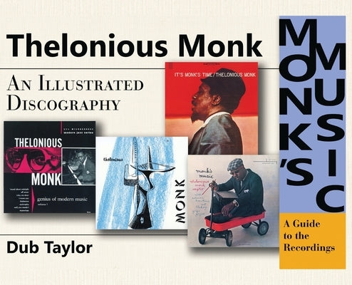 Monk's Music: An Illustrated Discography by Taylor, Dub