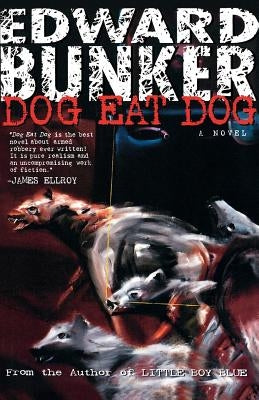 Dog Eat Dog by Bunker, Edward